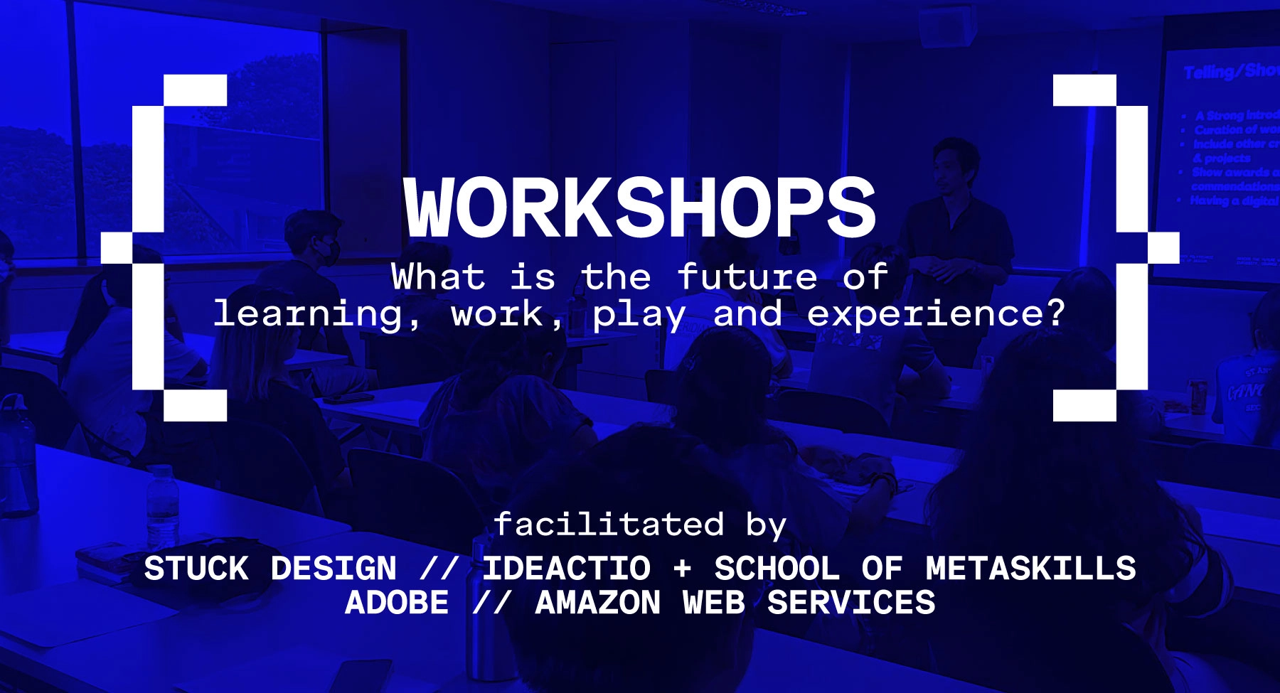 WORKSHOPS